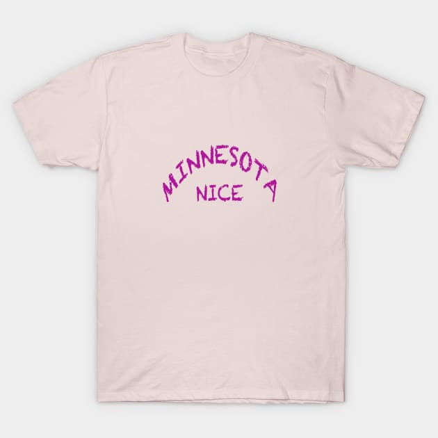 Minnesota Nice T-Shirt by robophoto